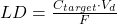  LD = \frac{C_{target} \cdot V_d}{F} 