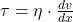  \tau = \eta \cdot \frac{dv}{dx} 